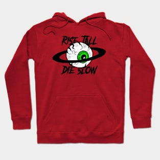 Rise Tall Die Slow Hoodie